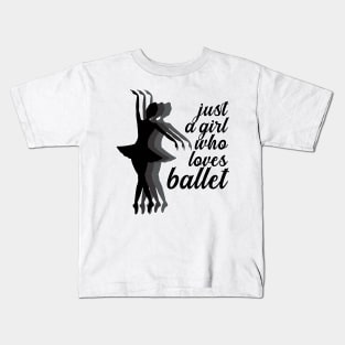 Just a Girl Who Loves Ballet Kids T-Shirt